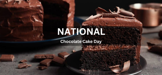 National Chocolate Cake Day[राष्ट्रीय चॉकलेट केक दिवस]